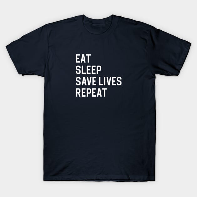 Nurse Life Gift Eat Sleep Save Lives Repeat T-Shirt by kmcollectible